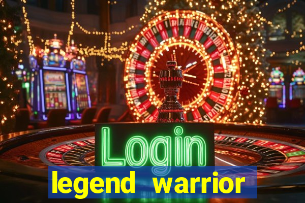 legend warrior dinheiro infinito