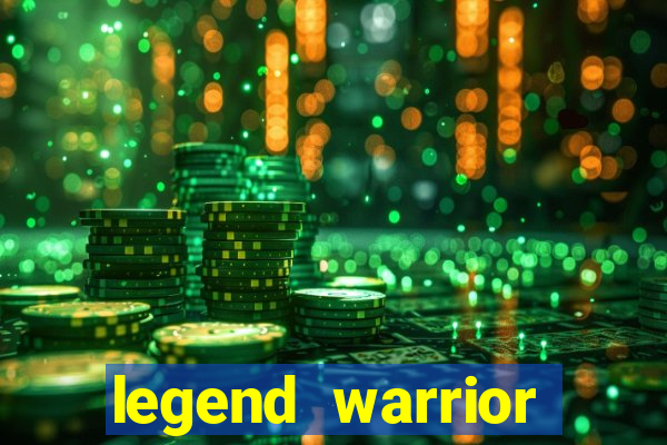 legend warrior dinheiro infinito