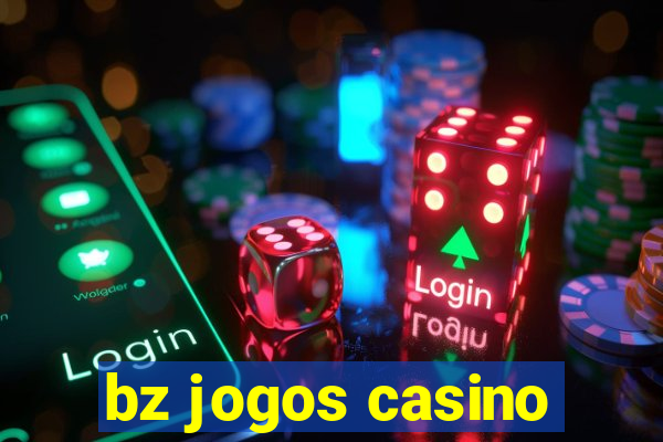 bz jogos casino
