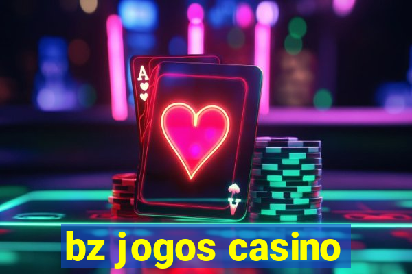 bz jogos casino