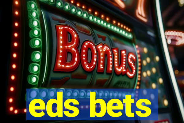 eds bets