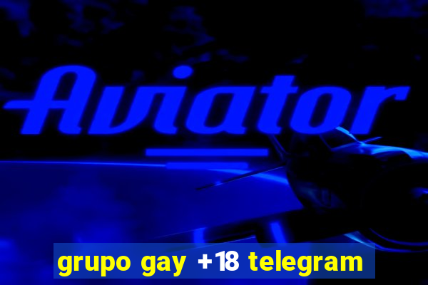 grupo gay +18 telegram
