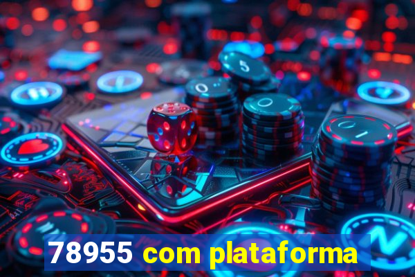 78955 com plataforma