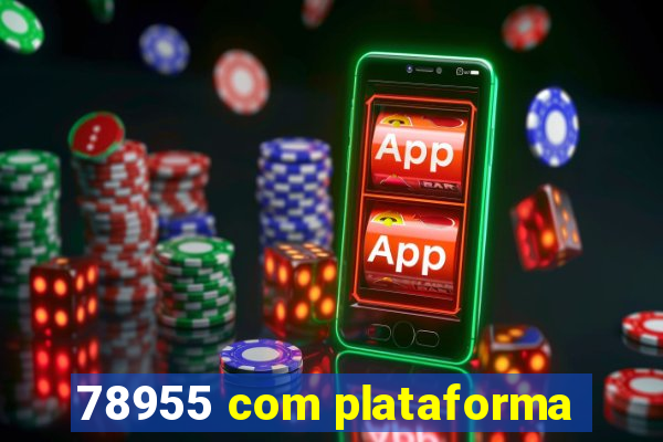 78955 com plataforma