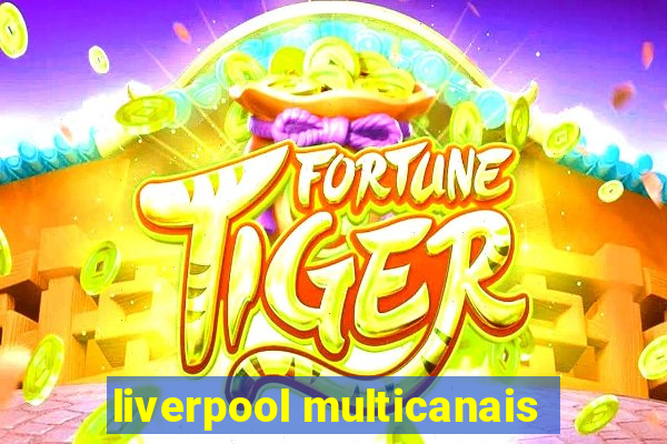 liverpool multicanais
