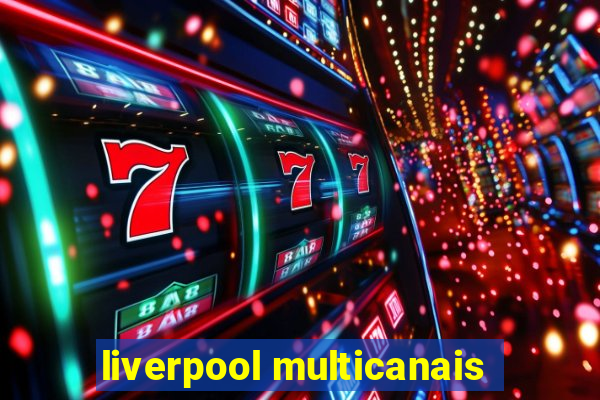 liverpool multicanais