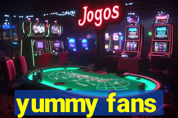 yummy fans