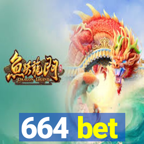 664 bet