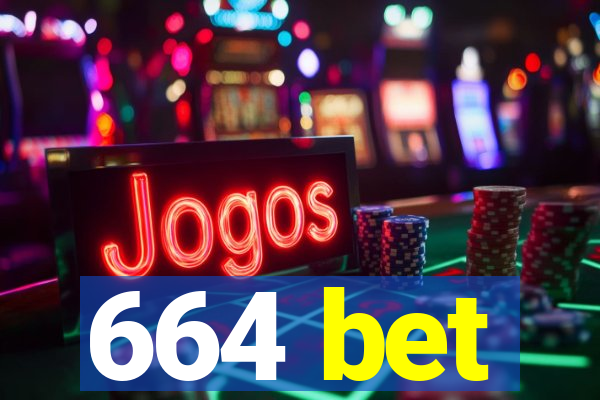 664 bet