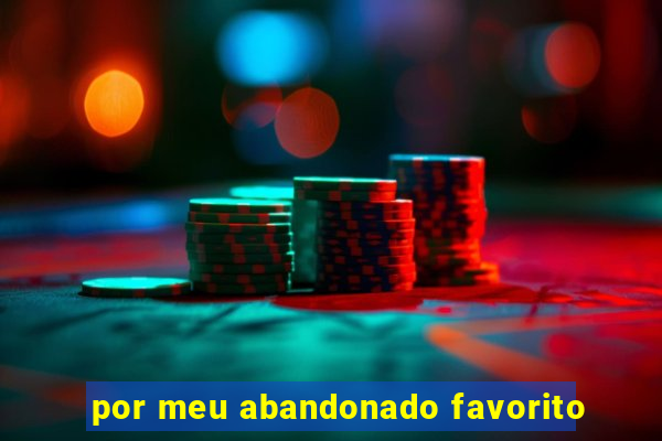 por meu abandonado favorito