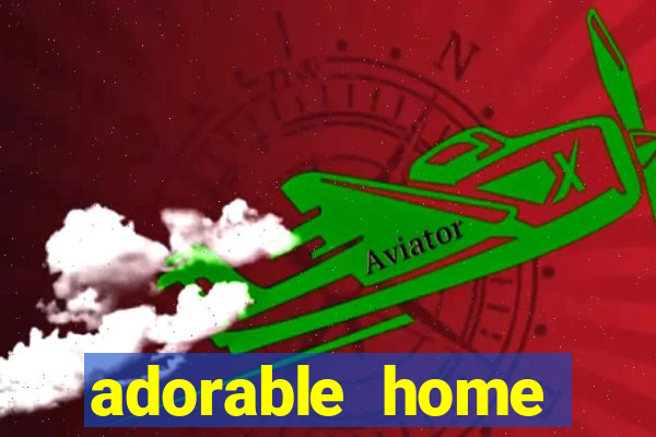 adorable home quanto tempo demora para voltar do trabalho
