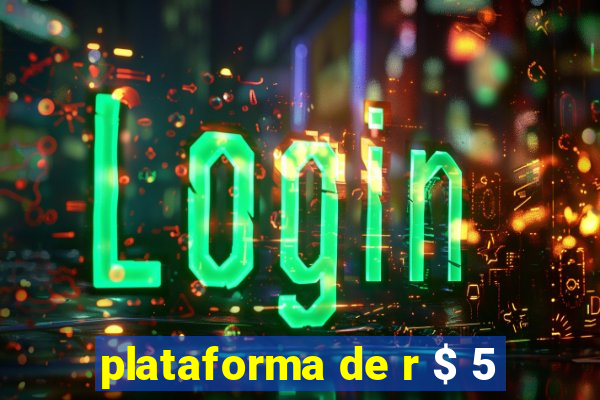 plataforma de r $ 5