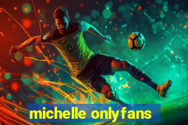 michelle onlyfans