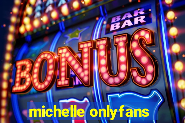 michelle onlyfans