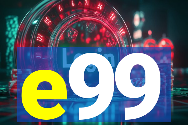 e99