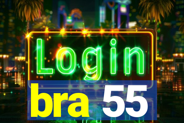 bra 55