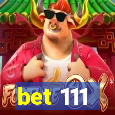 bet 111