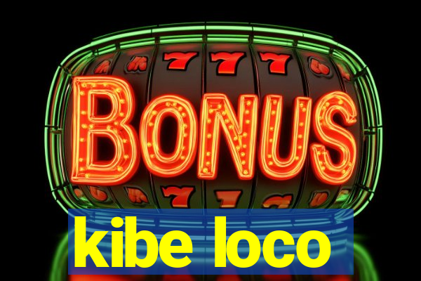 kibe loco