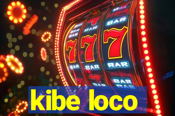 kibe loco