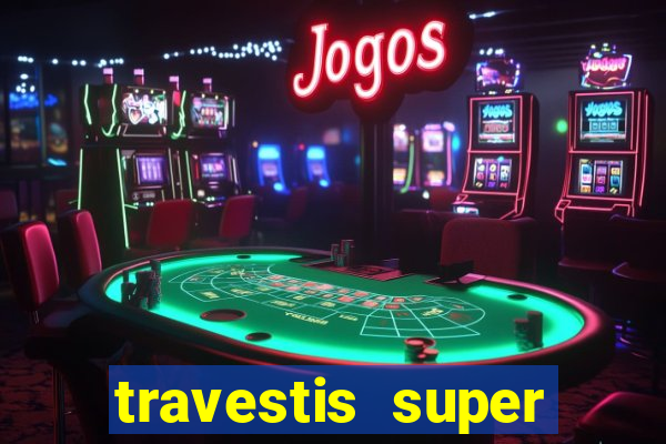 travestis super dotado santos