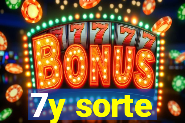 7y sorte