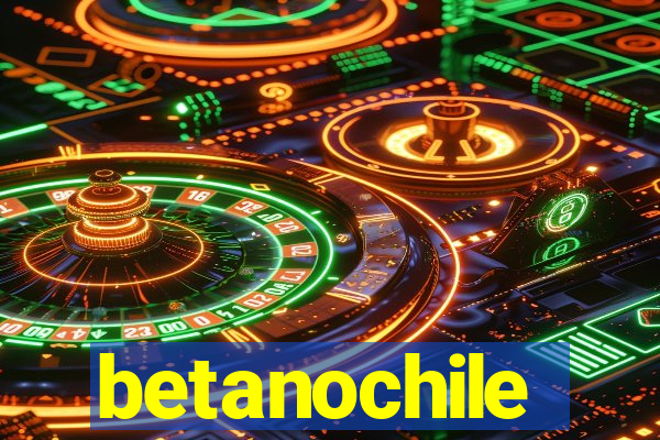 betanochile
