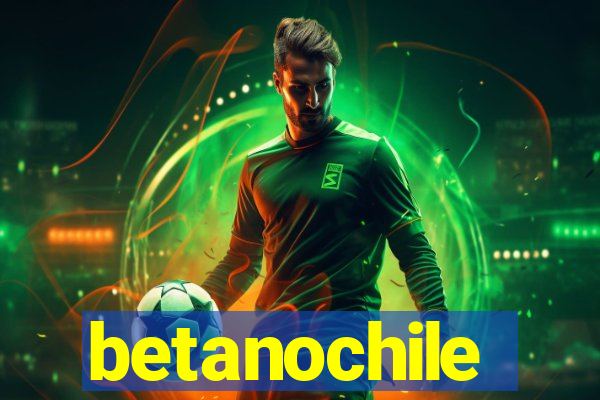 betanochile