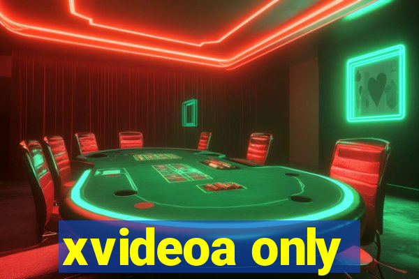 xvideoa only