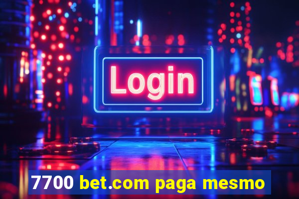 7700 bet.com paga mesmo