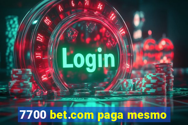 7700 bet.com paga mesmo
