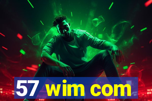 57 wim com