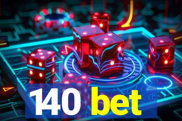 140 bet