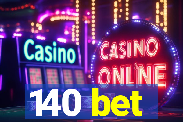 140 bet