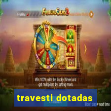 travesti dotadas