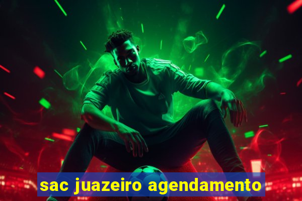 sac juazeiro agendamento