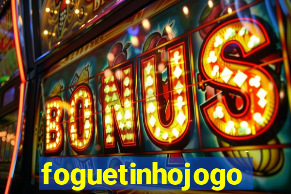 foguetinhojogo