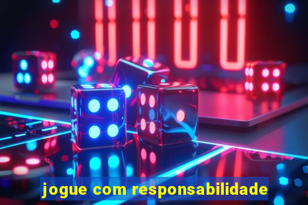 jogue com responsabilidade