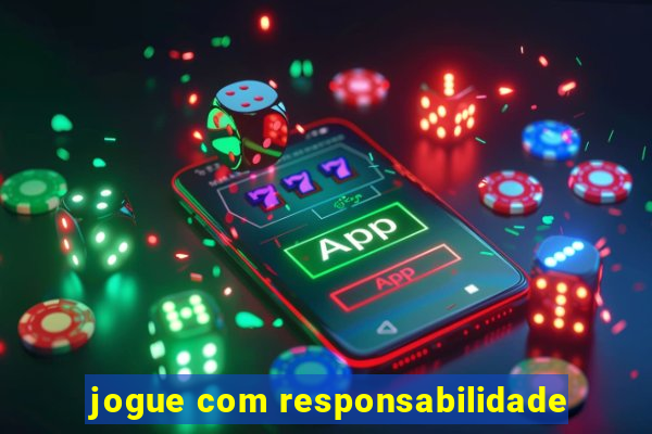 jogue com responsabilidade