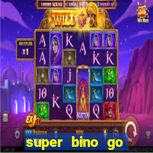 super bino go dinheiro infinito 2024