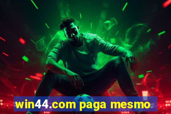 win44.com paga mesmo