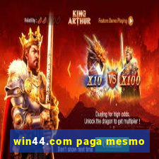 win44.com paga mesmo