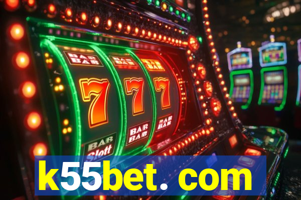 k55bet. com