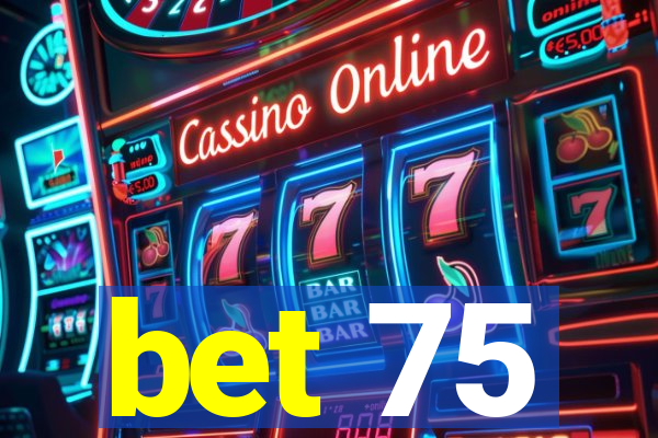 bet 75