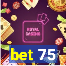 bet 75