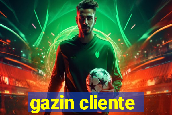 gazin cliente