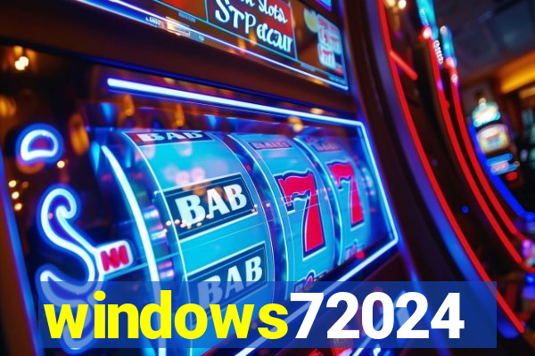 windows72024