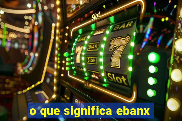 o que significa ebanx