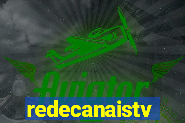 redecanaistv