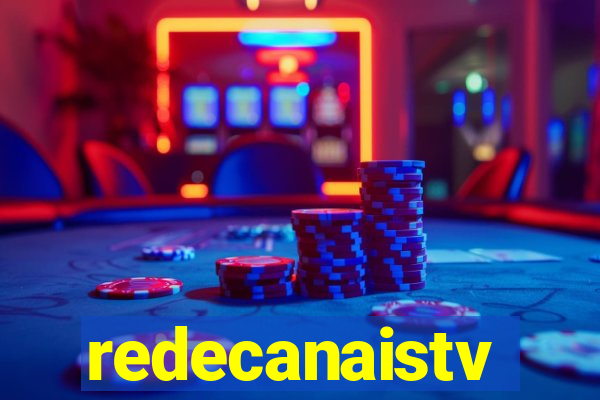redecanaistv