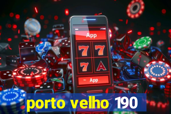 porto velho 190